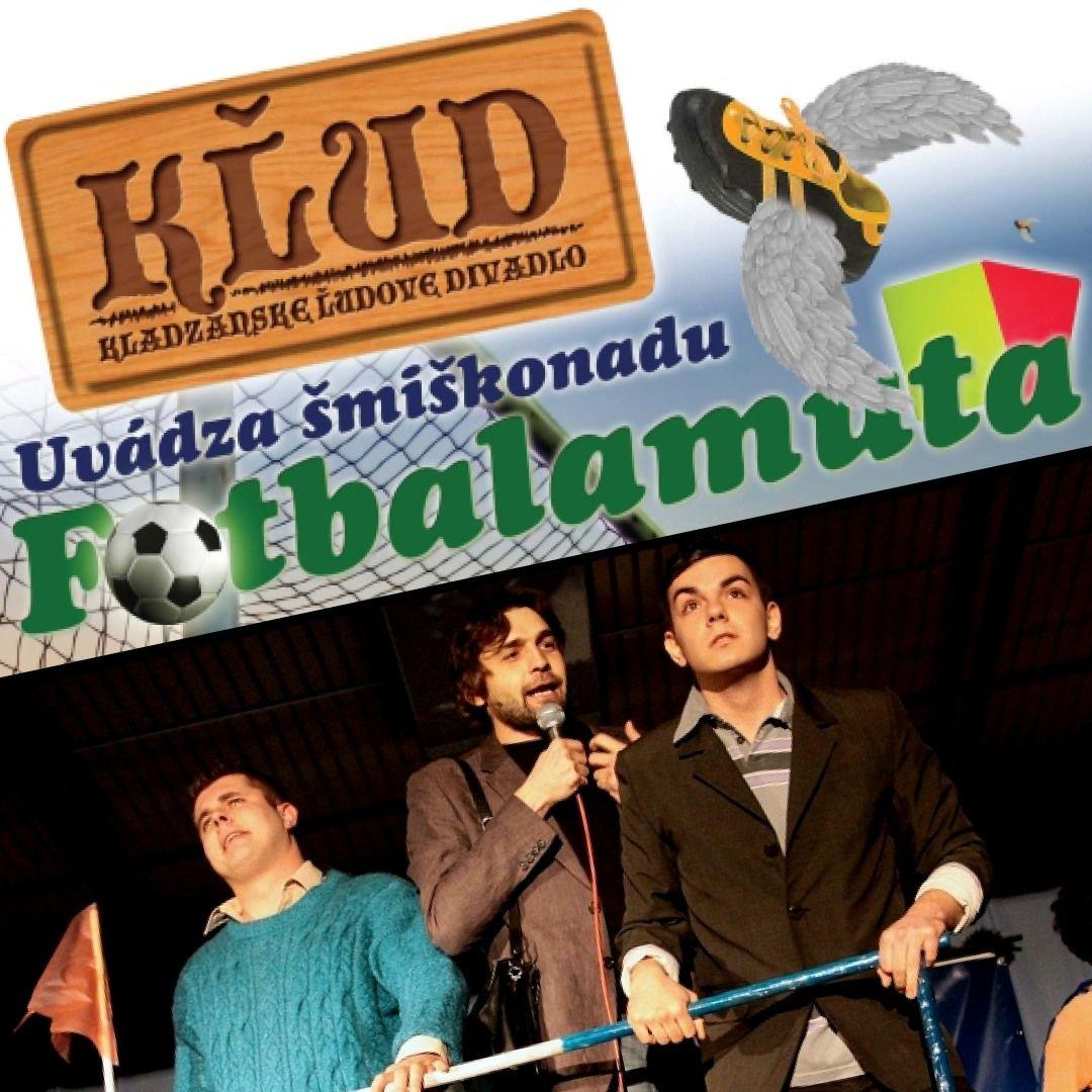 Plagát – Divadlo KĽUD - Fotbalamuta